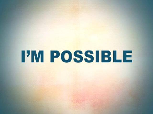I'm possible